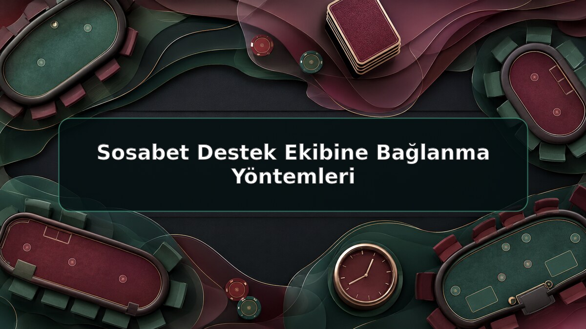 Sosabet Destek Ekibine Bağlanma Yöntemleri için Sosabet bilgilendirme görseli