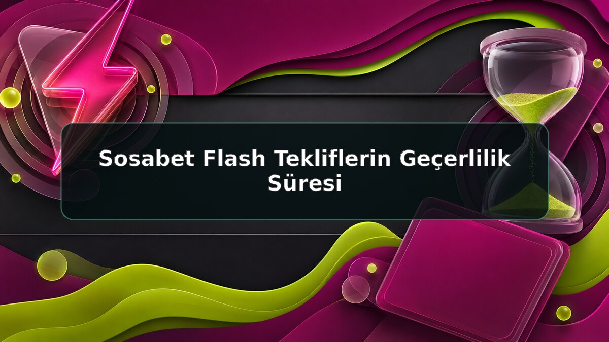 Sosabet Flash Tekliflerin Geçerlilik Süresi için Sosabet bilgilendirme görseli