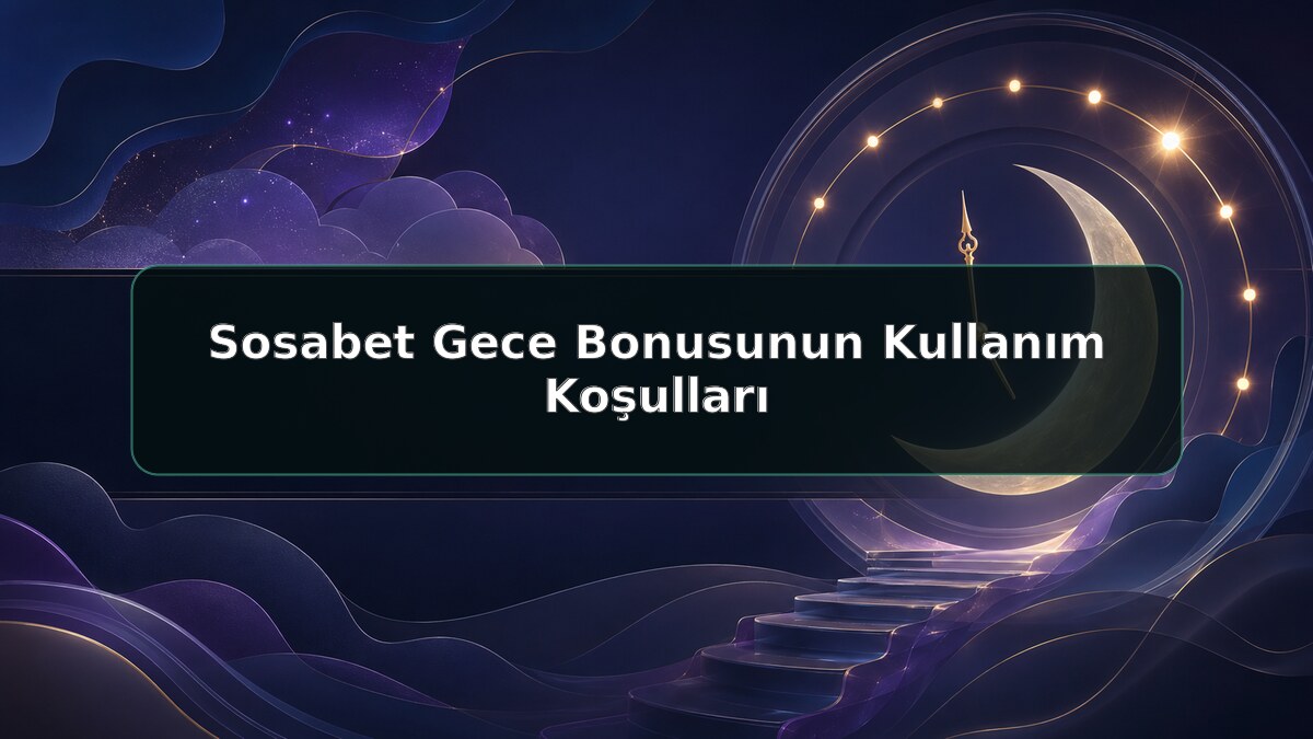 Sosabet Gece Bonusunun Kullanım Koşulları için Sosabet bilgilendirme görseli