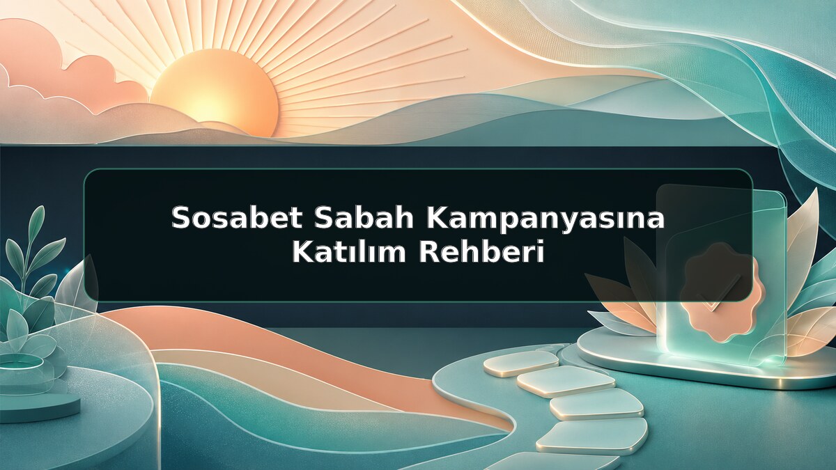 Sosabet Sabah Kampanyasına Katılım Rehberi için Sosabet bilgilendirme görseli
