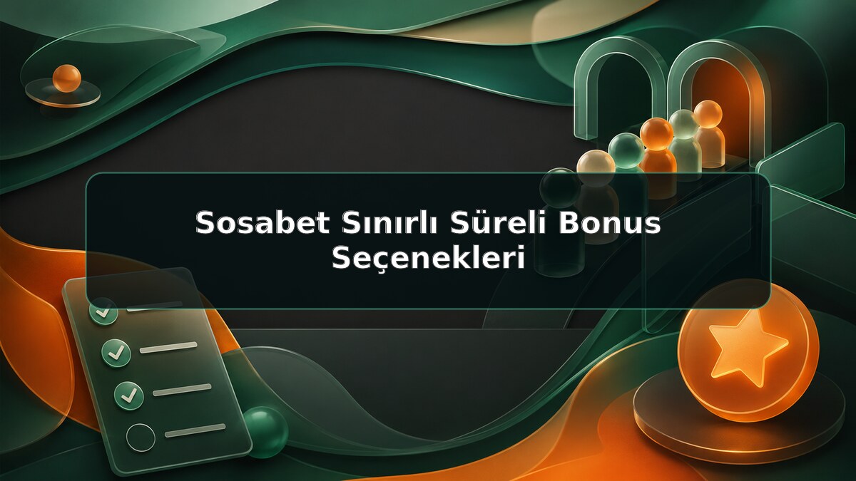 Sosabet Sınırlı Süreli Bonus Seçenekleri için Sosabet bilgilendirme görseli